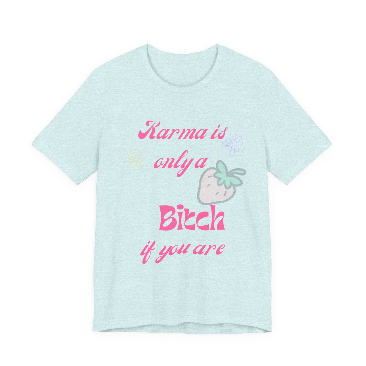 Karma Is Only A Bitch If You Are Tee — Cute Pink Strawberry Graphic T‑Shirt