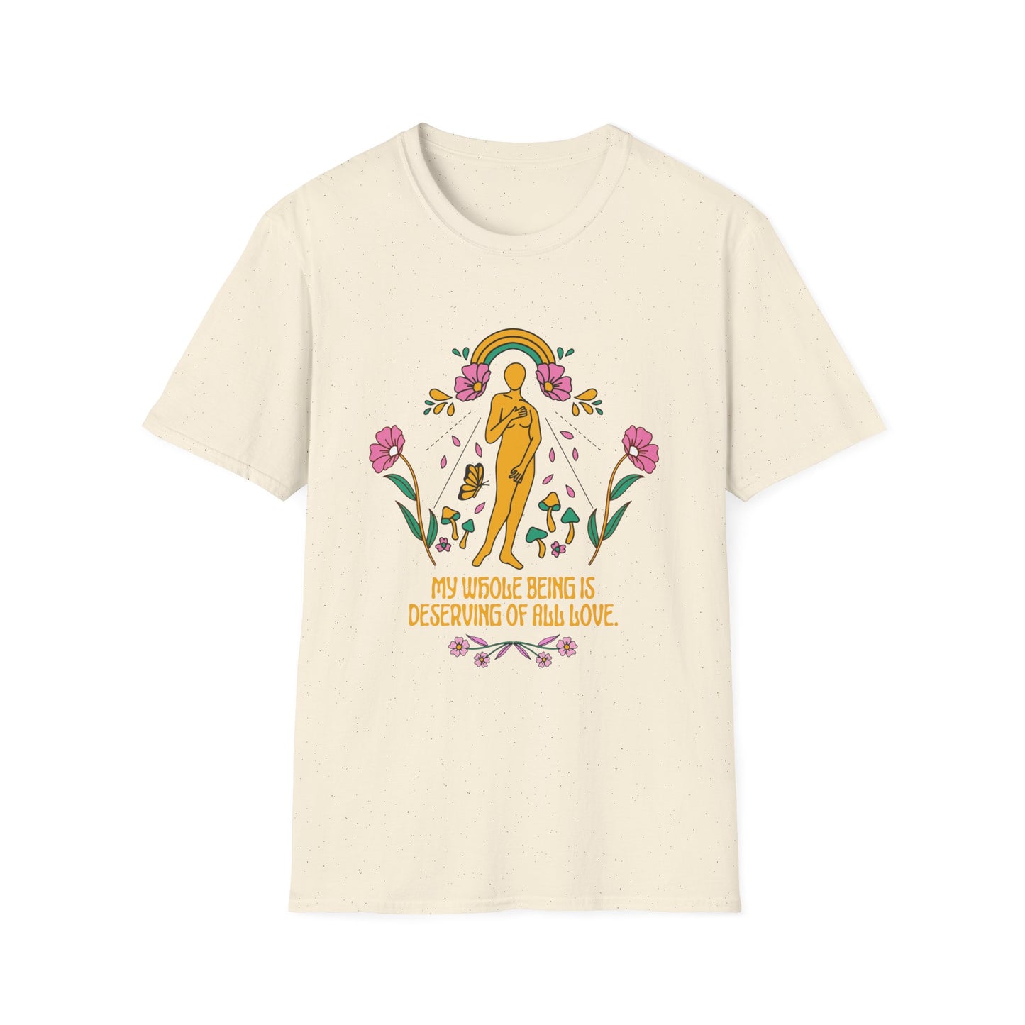 My whole being deserves love T-Shirt