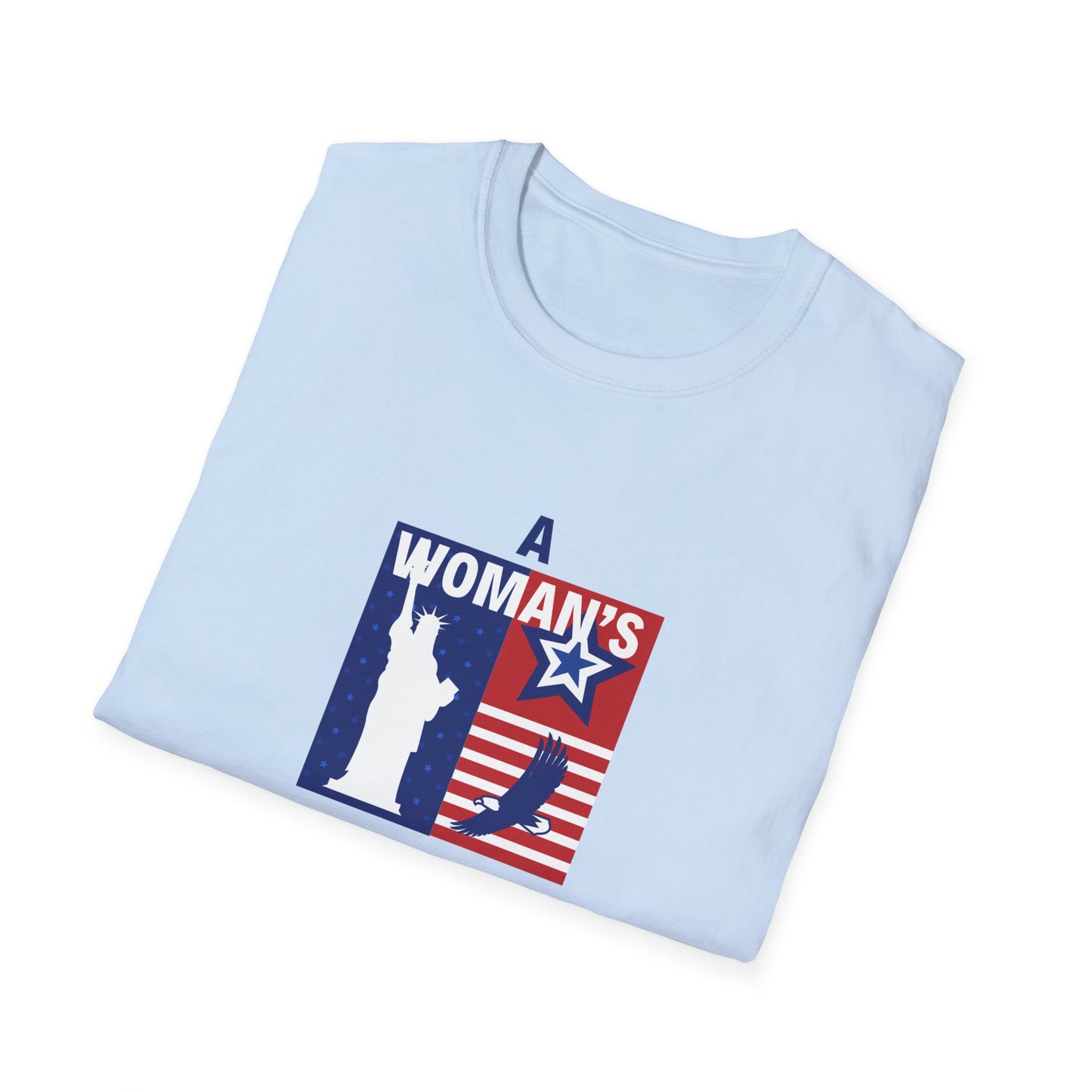 A woman's place is in the white house Unisex Softstyle T-Shirt