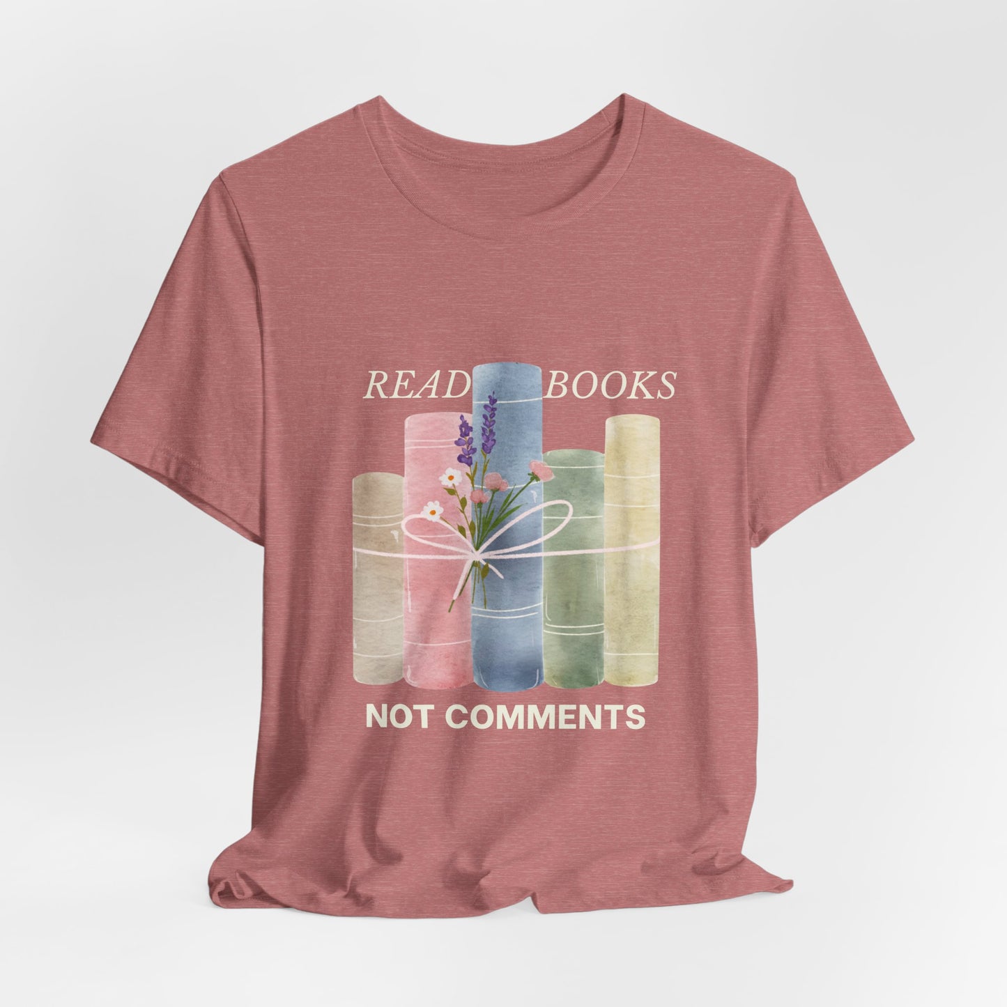 Read Books Not Comments T-Shirt — Book Lover Graphic Tee