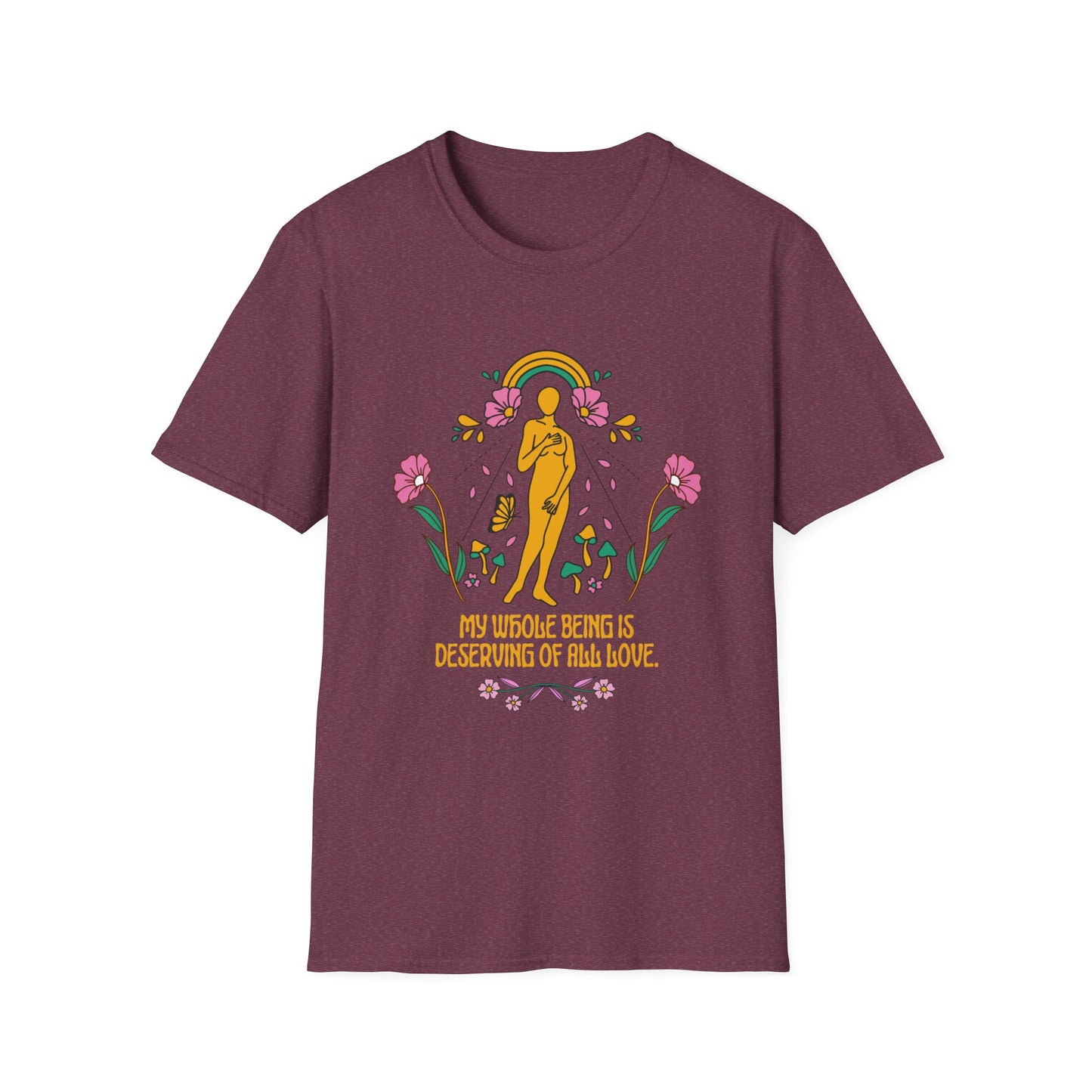 My whole being deserves love T-Shirt