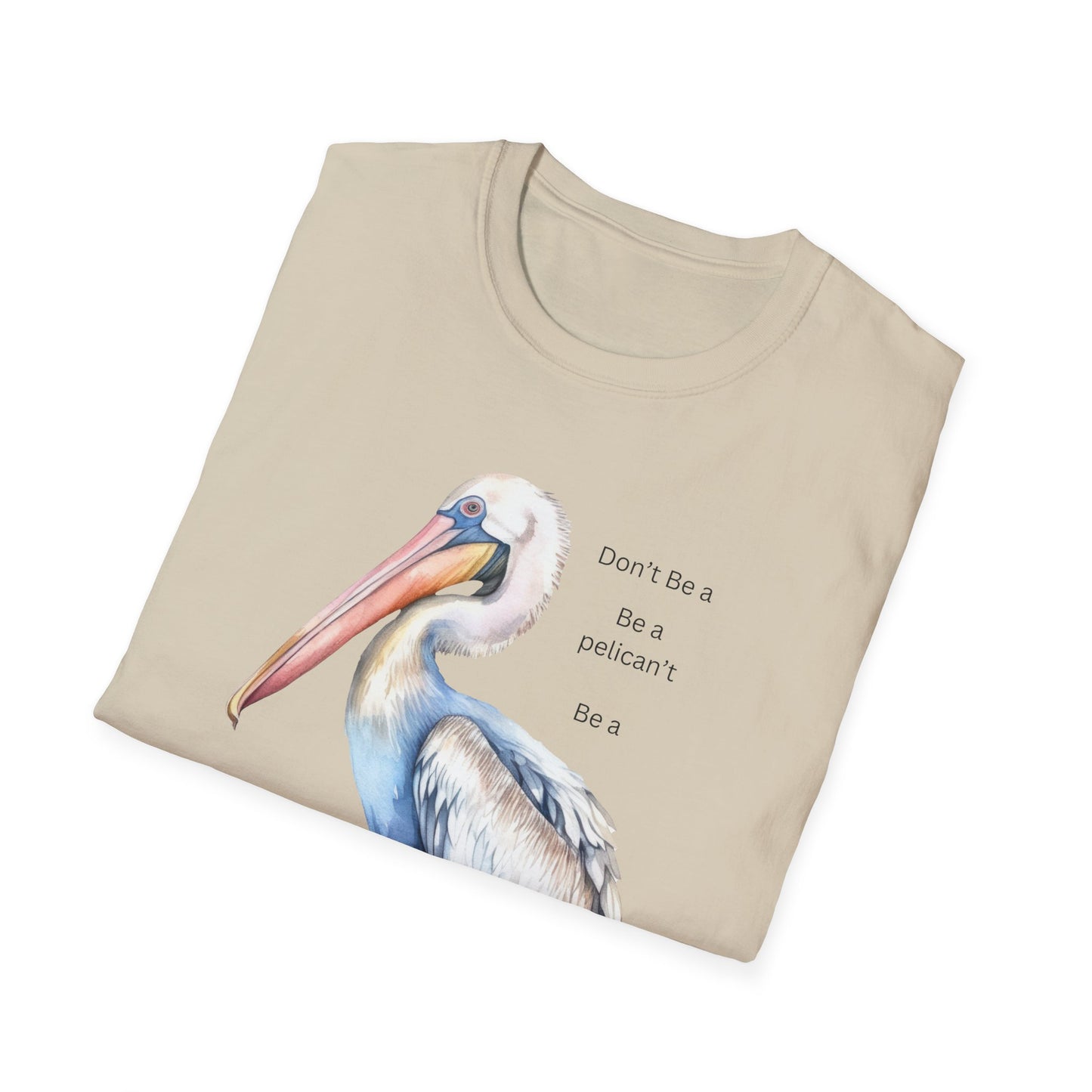 T-Shirt 'Be a Pelican'  Design