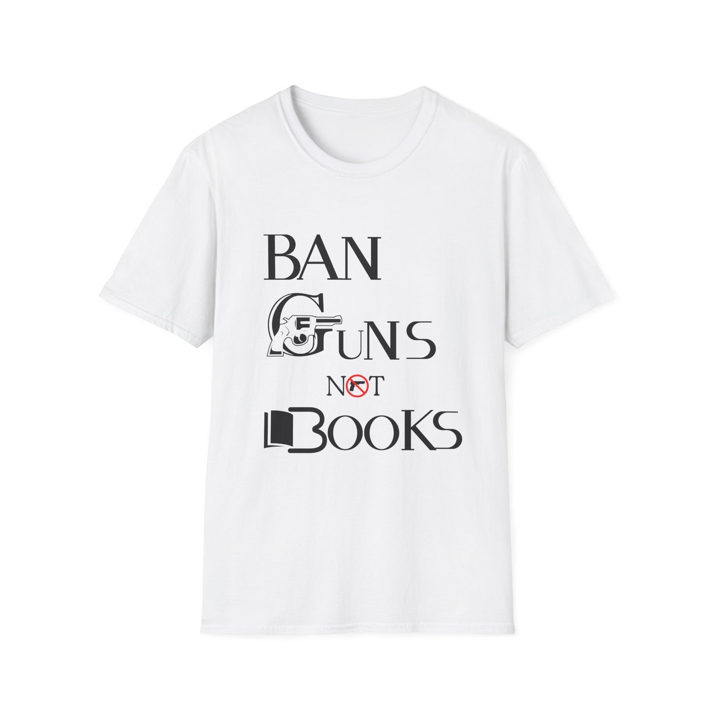 Ban Guns Not Books  Unisex Softstyle T-Shirt