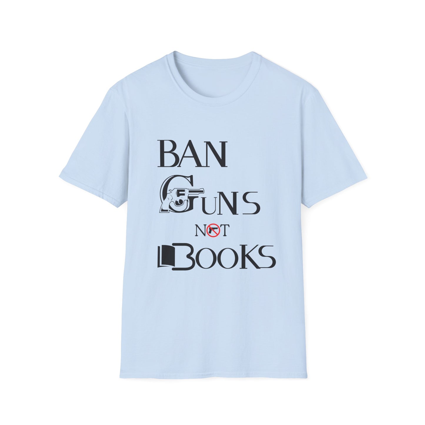 Ban Guns Not Books  Unisex Softstyle T-Shirt