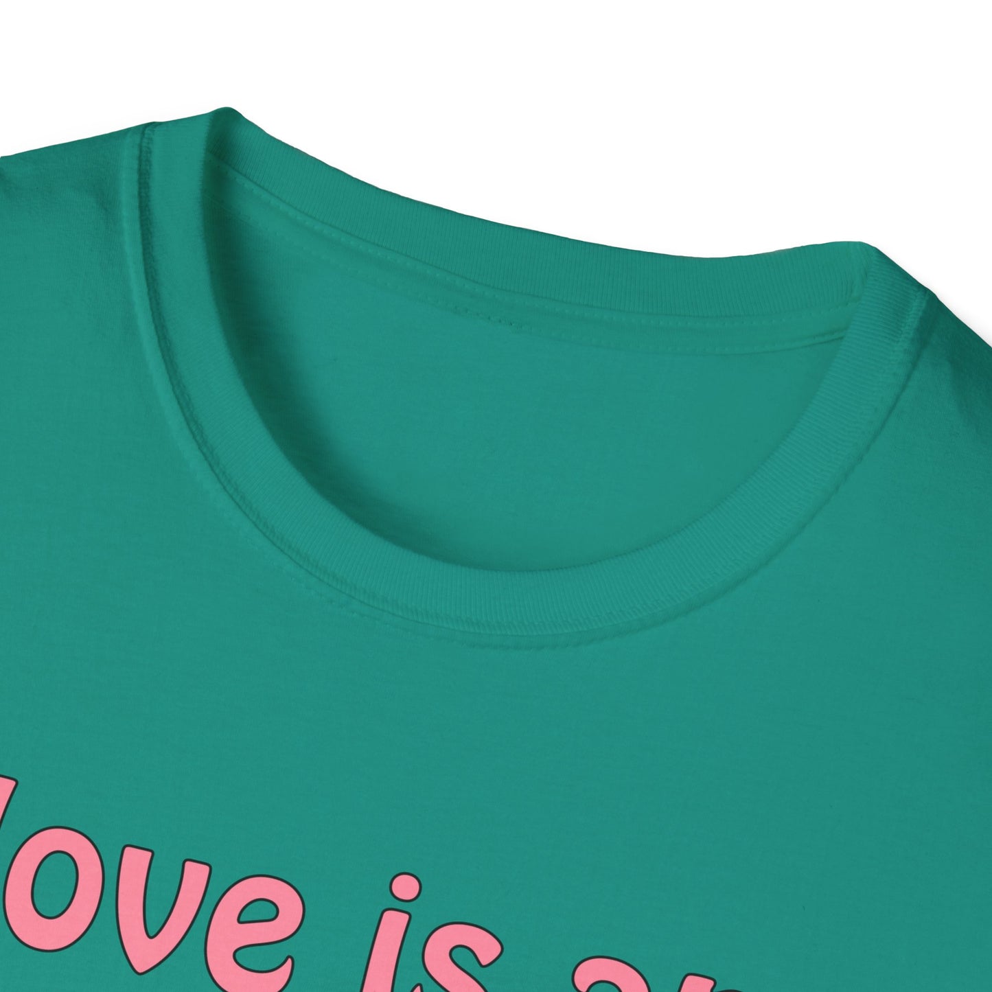 Love is an action word Unisex Softstyle T-Shirt