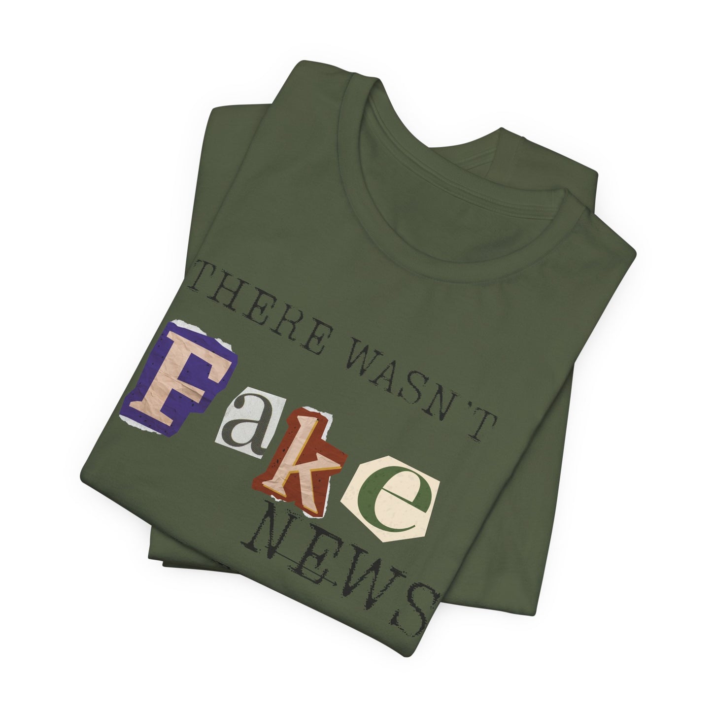 T‑Shirt - "There Wasn’t Fake News Until There Was a Fake President" Political Protest Tee