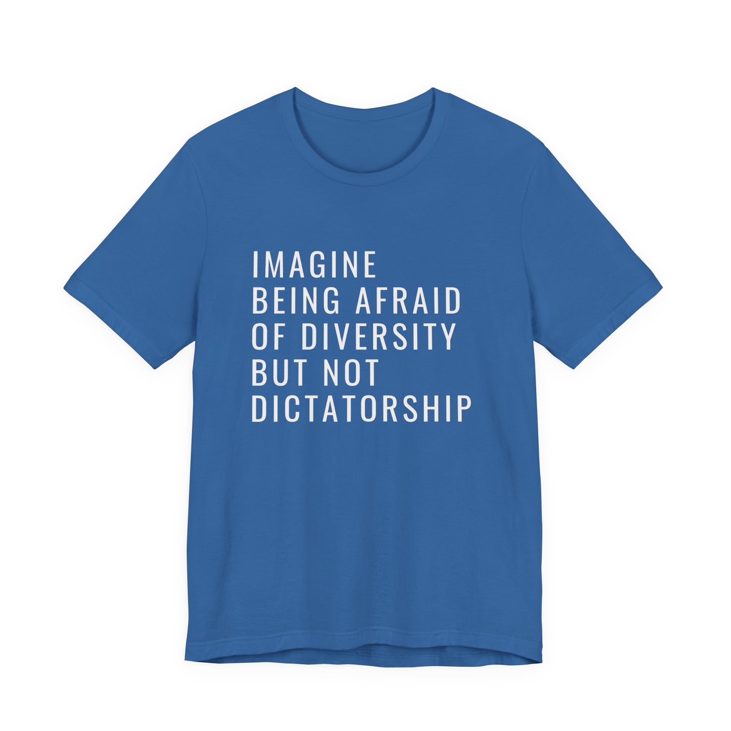 Imagine be afraid of diversity but not dictatorship