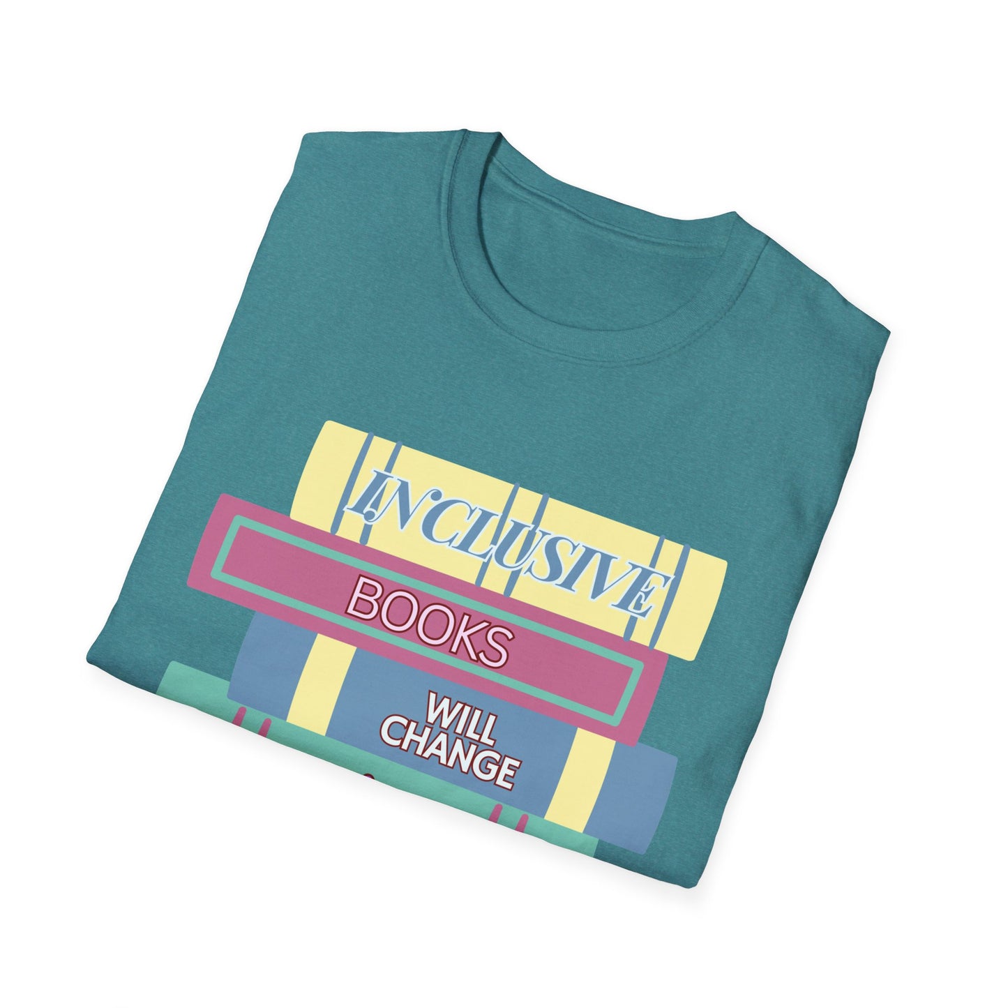 Inclusive books will change the world  Unisex Softstyle T-Shirt