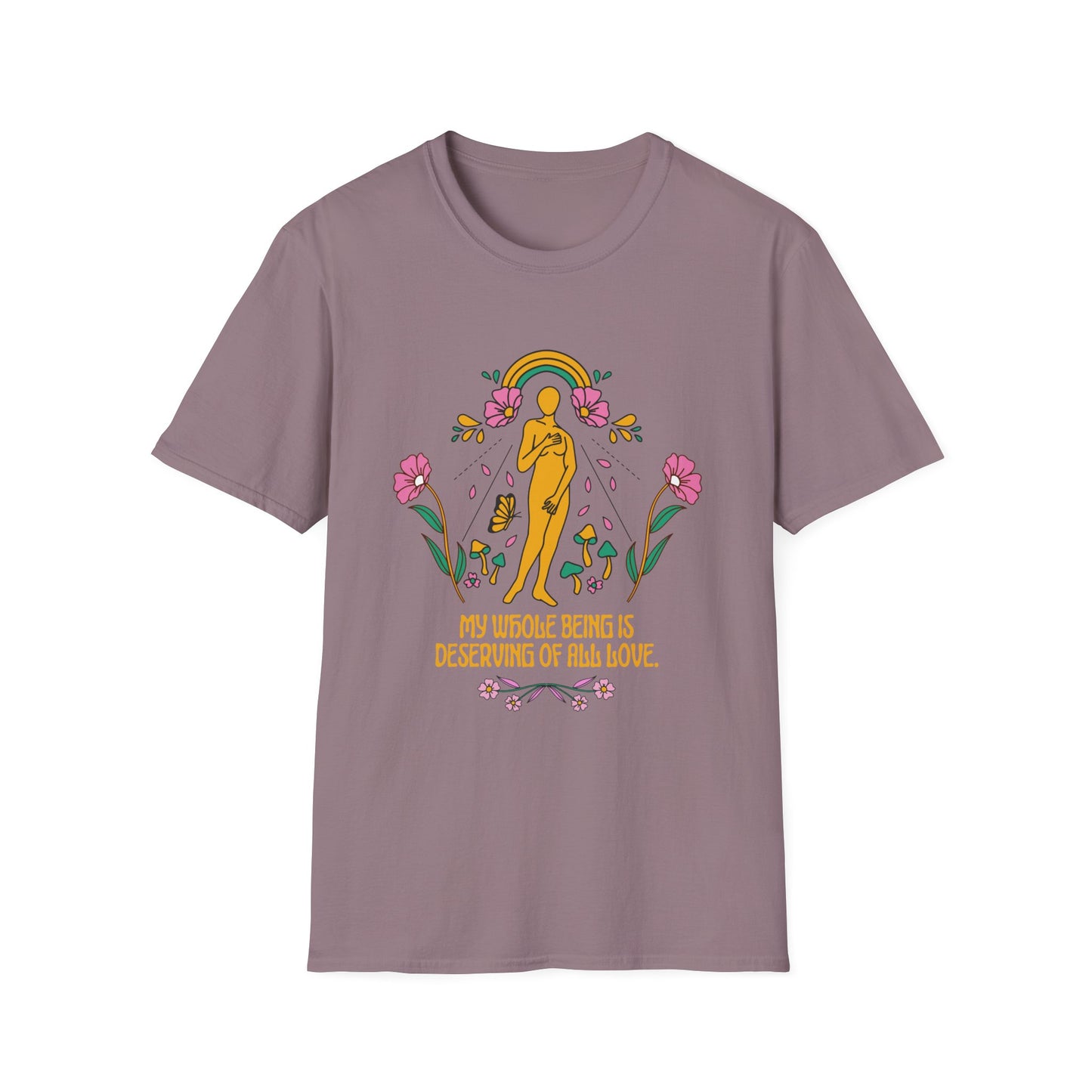 My whole being deserves love T-Shirt