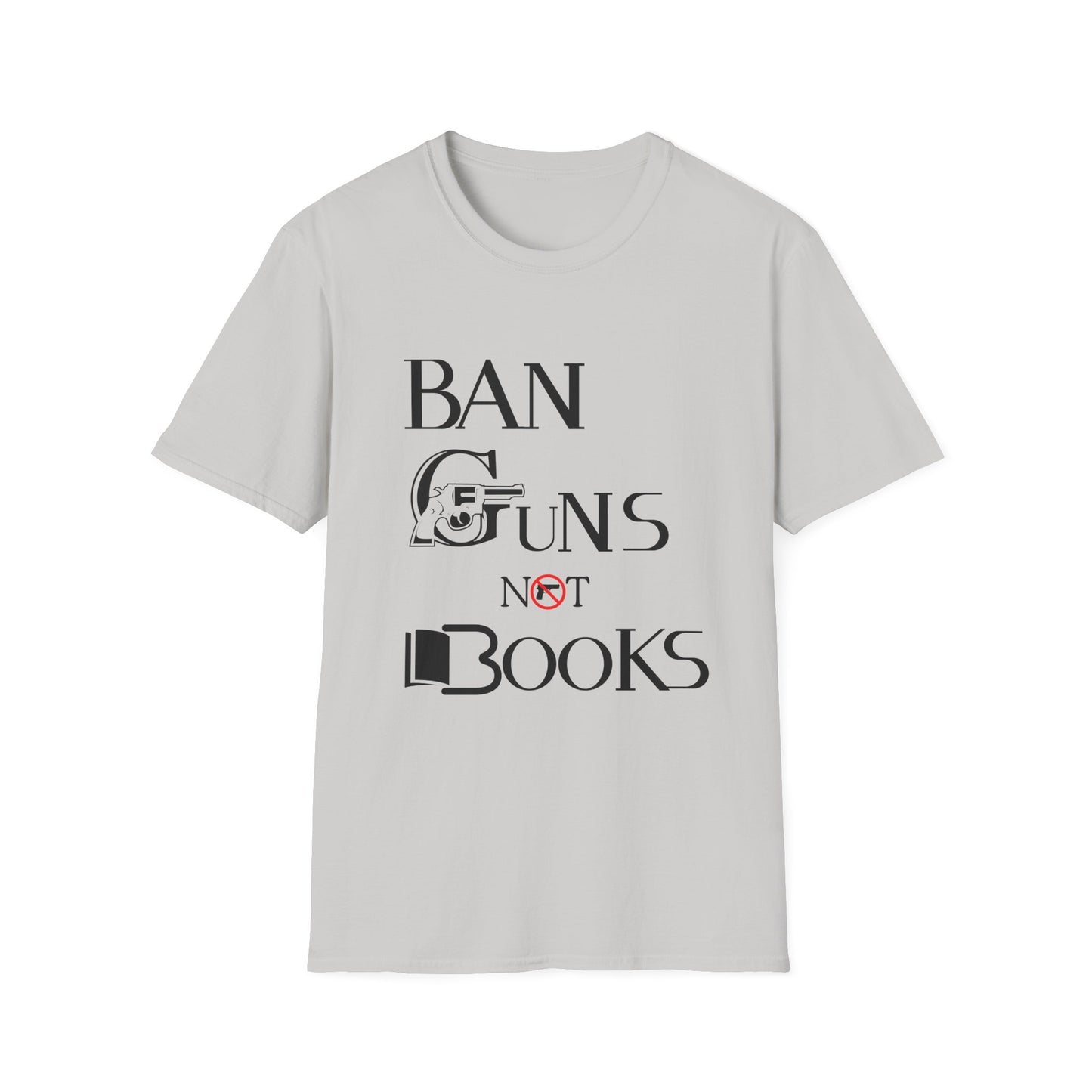 Ban Guns Not Books  Unisex Softstyle T-Shirt