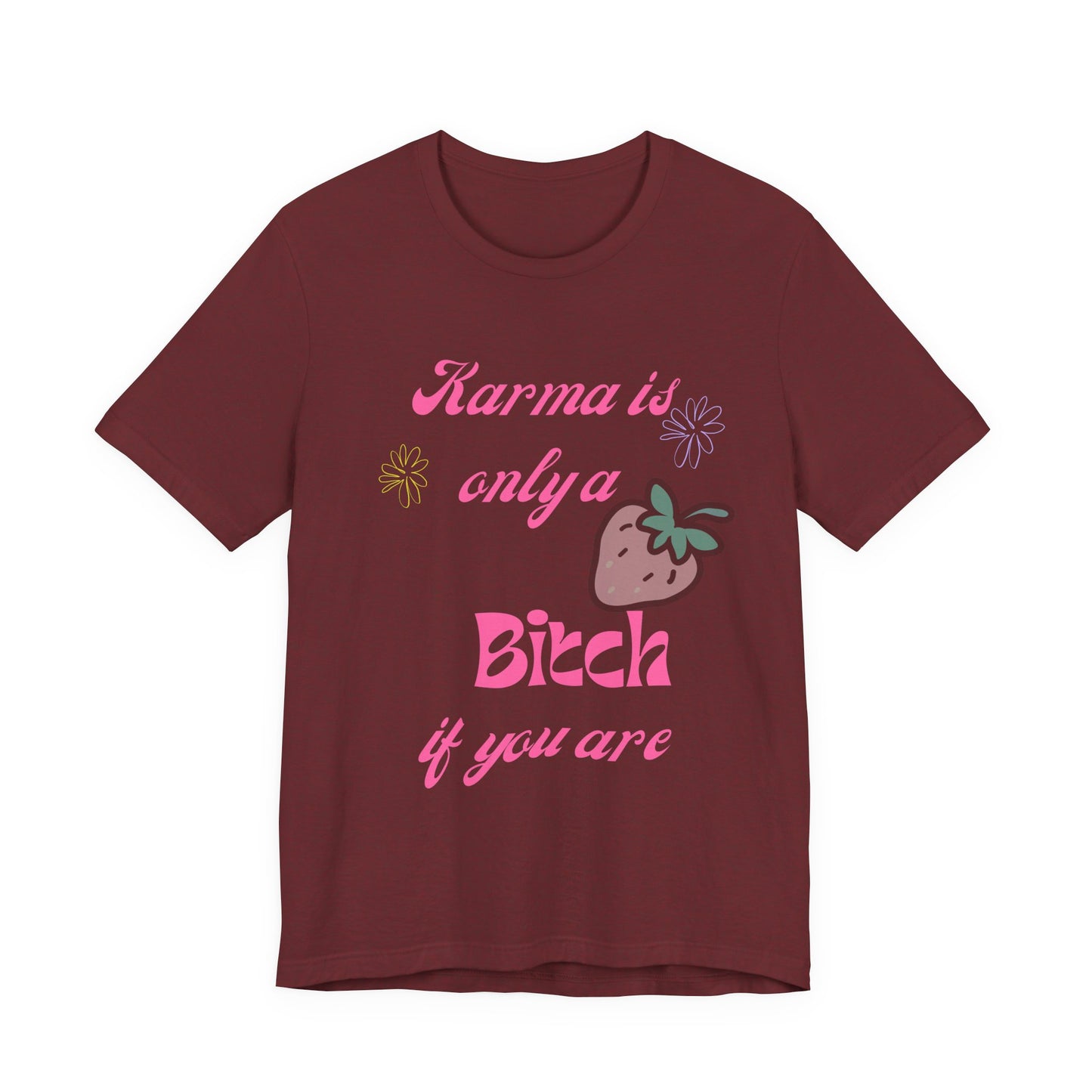 Karma Is Only A Bitch If You Are Tee — Cute Pink Strawberry Graphic T‑Shirt