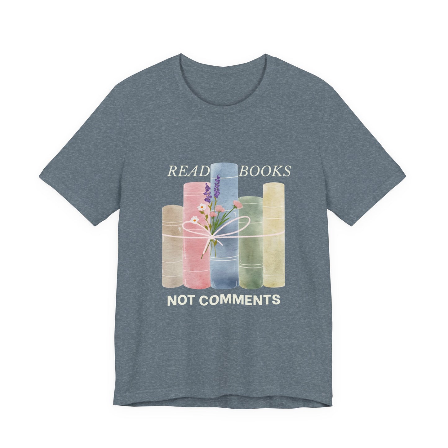 Read Books Not Comments T-Shirt — Book Lover Graphic Tee
