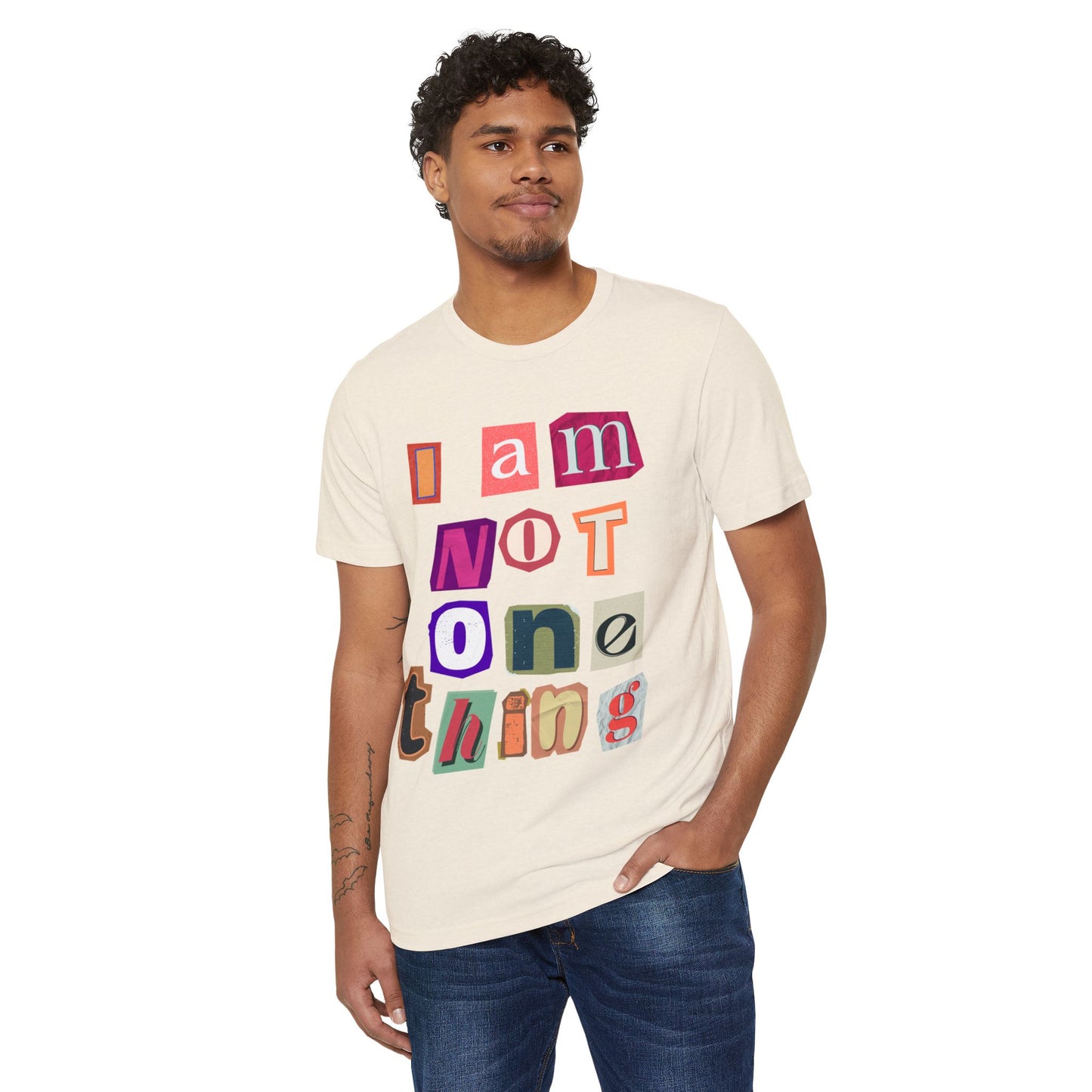 I Am Not One Thing T-Shirt — Multicolored Ransom-Style Identity Tee