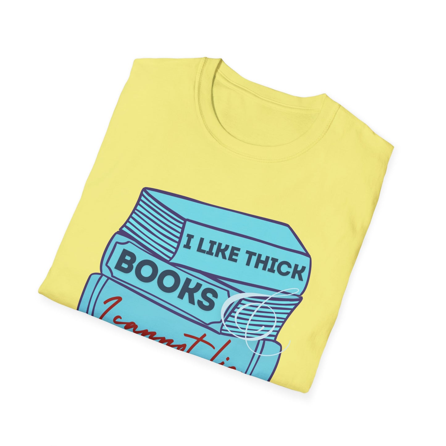 I like thick books Unisex Softstyle T-Shirt