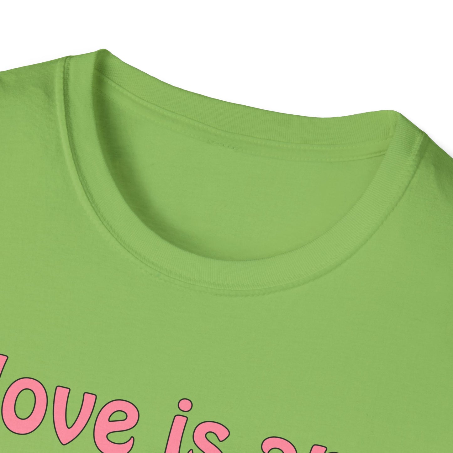 Love is an action word Unisex Softstyle T-Shirt