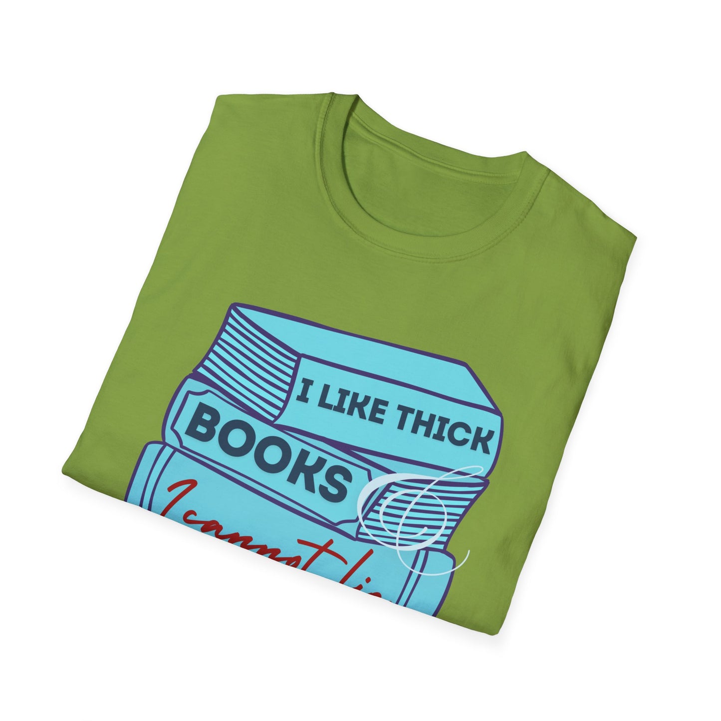 I like thick books Unisex Softstyle T-Shirt