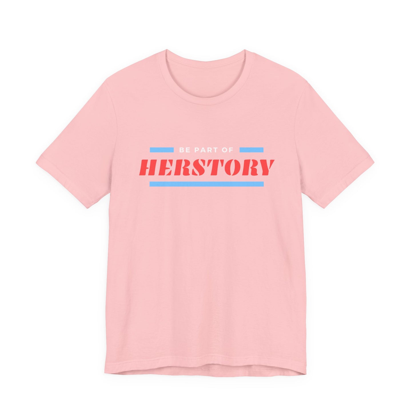 Herstory Tee — "Be Part of Herstory" Feminist Graphic T-Shirt