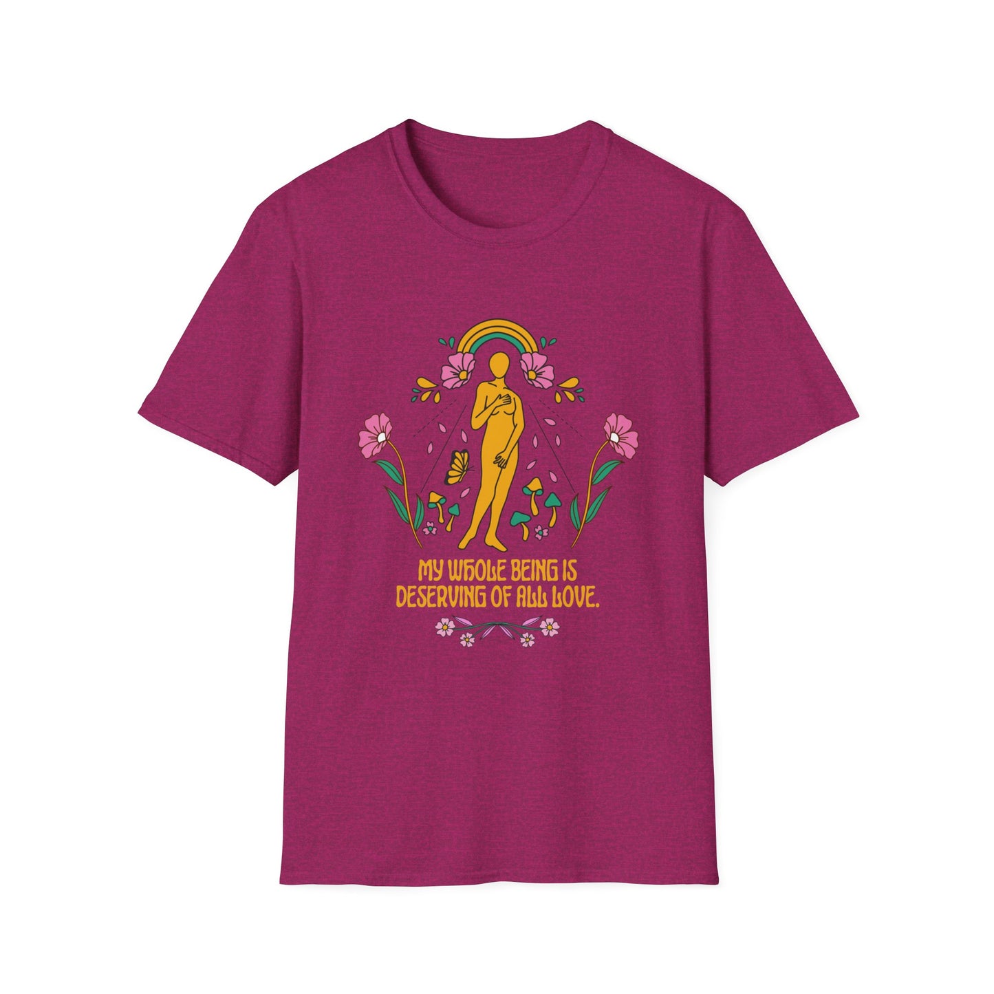 My whole being deserves love T-Shirt