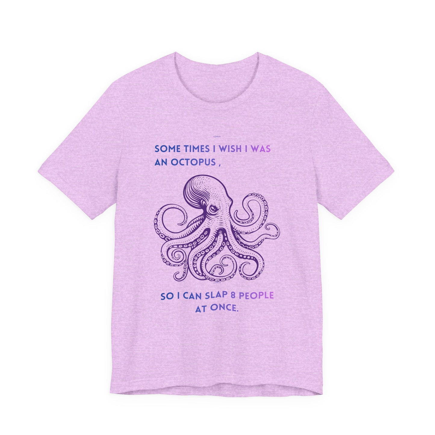 Octopus Slap Tee — "Sometimes I Wish I Was an Octopus" Graphic T-Shirt