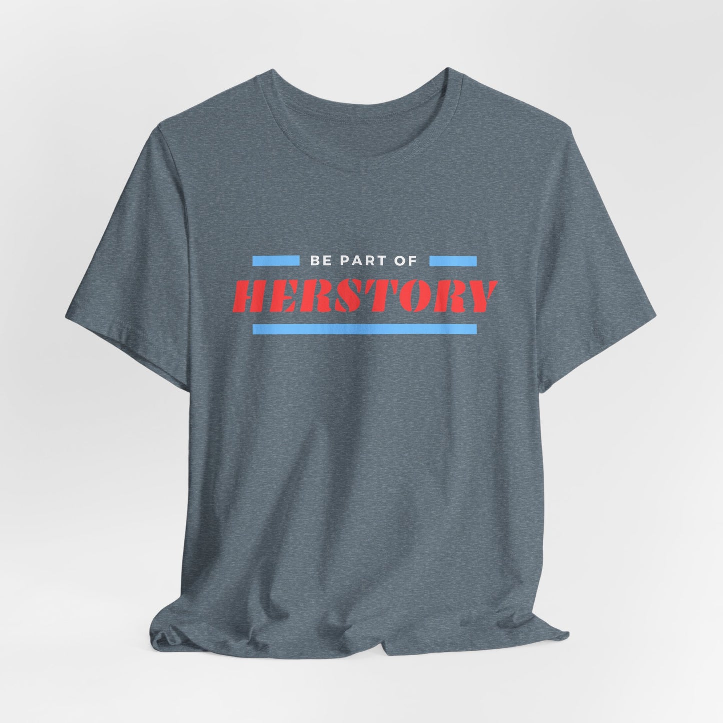 Herstory Tee — "Be Part of Herstory" Feminist Graphic T-Shirt