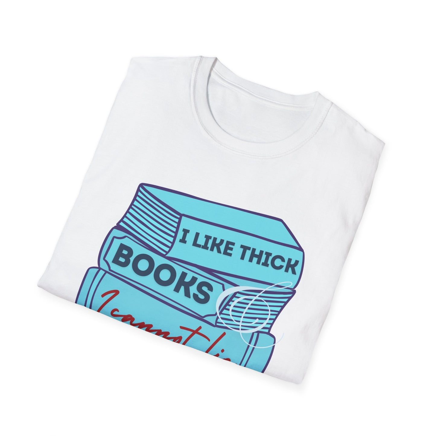 I like thick books Unisex Softstyle T-Shirt