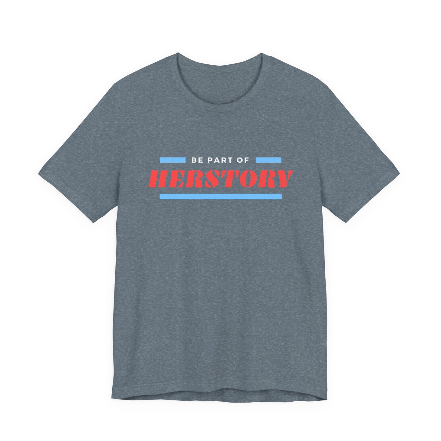 Herstory Tee — "Be Part of Herstory" Feminist Graphic T-Shirt