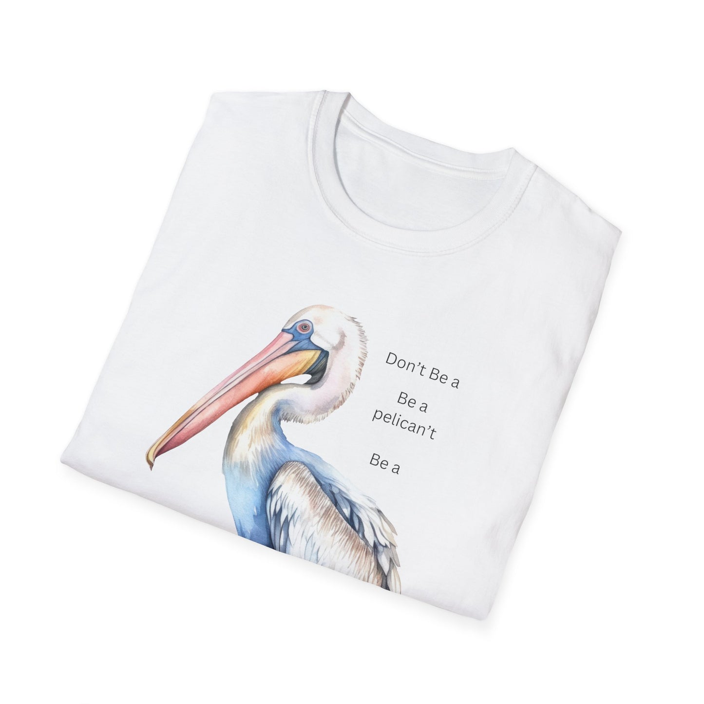 T-Shirt 'Be a Pelican'  Design