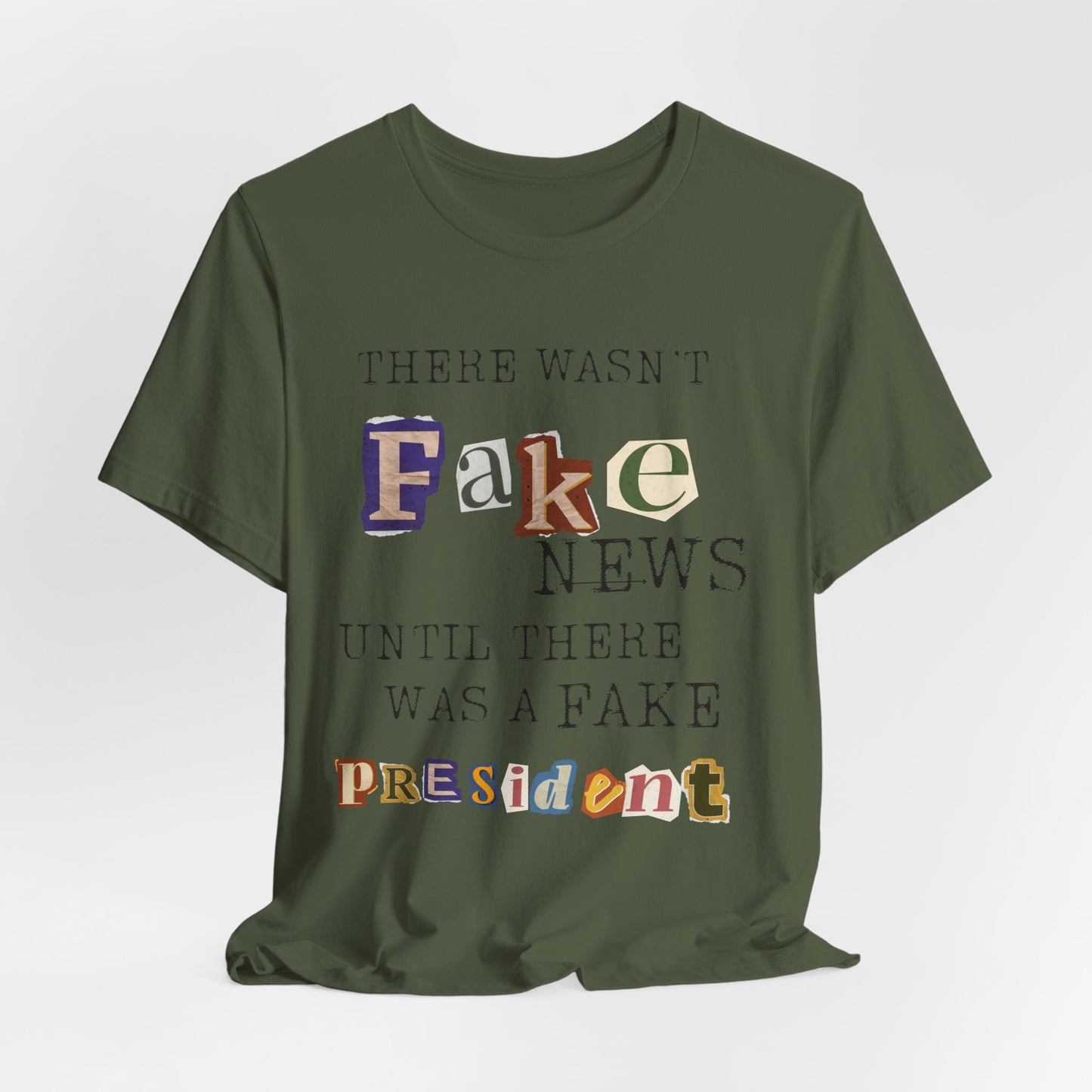 T‑Shirt - "There Wasn’t Fake News Until There Was a Fake President" Political Protest Tee