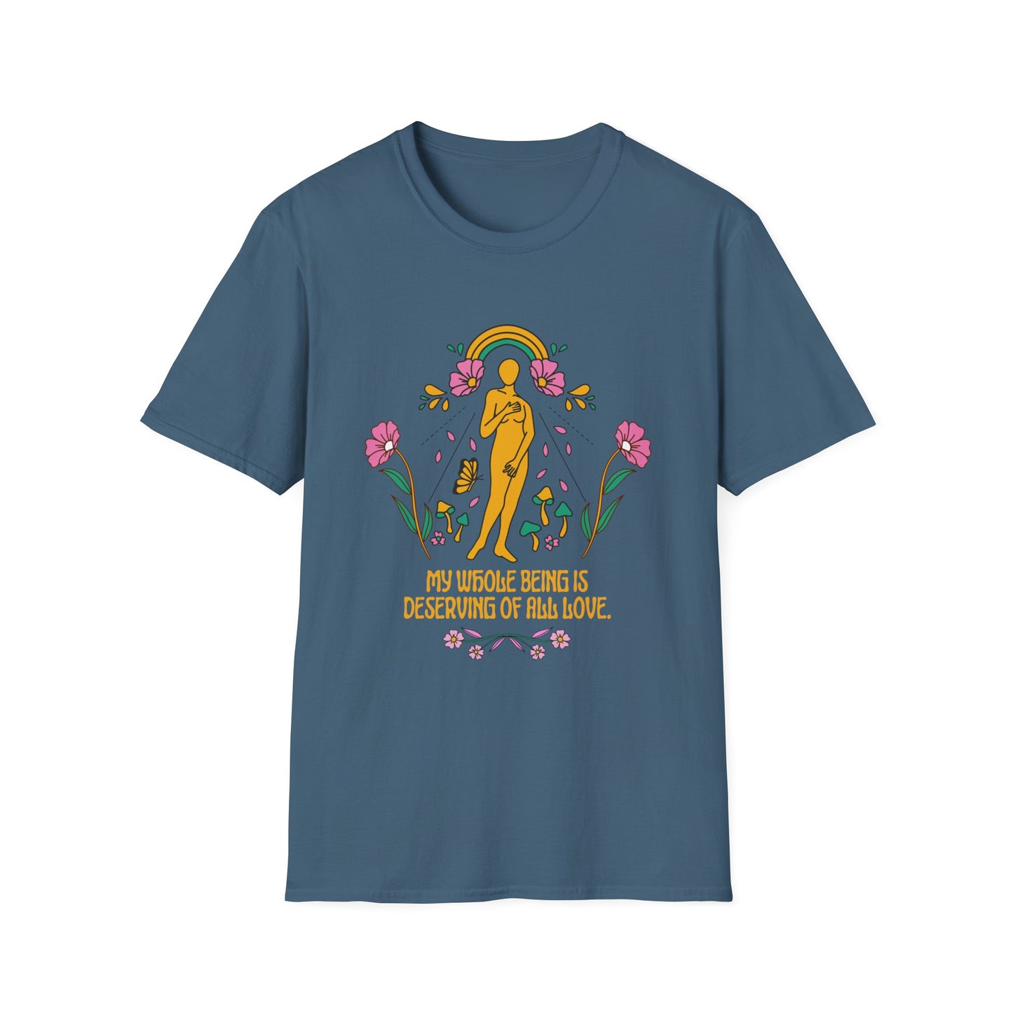 My whole being deserves love T-Shirt