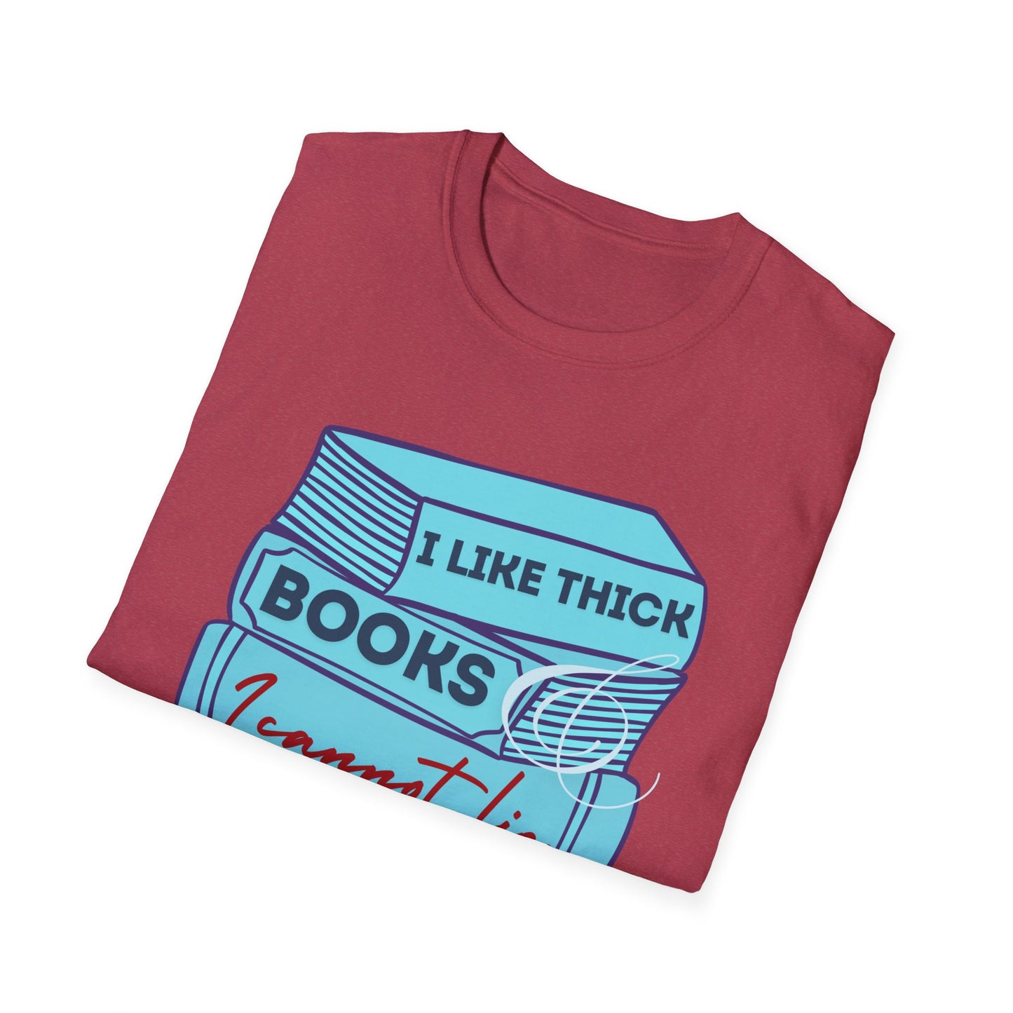 I like thick books Unisex Softstyle T-Shirt