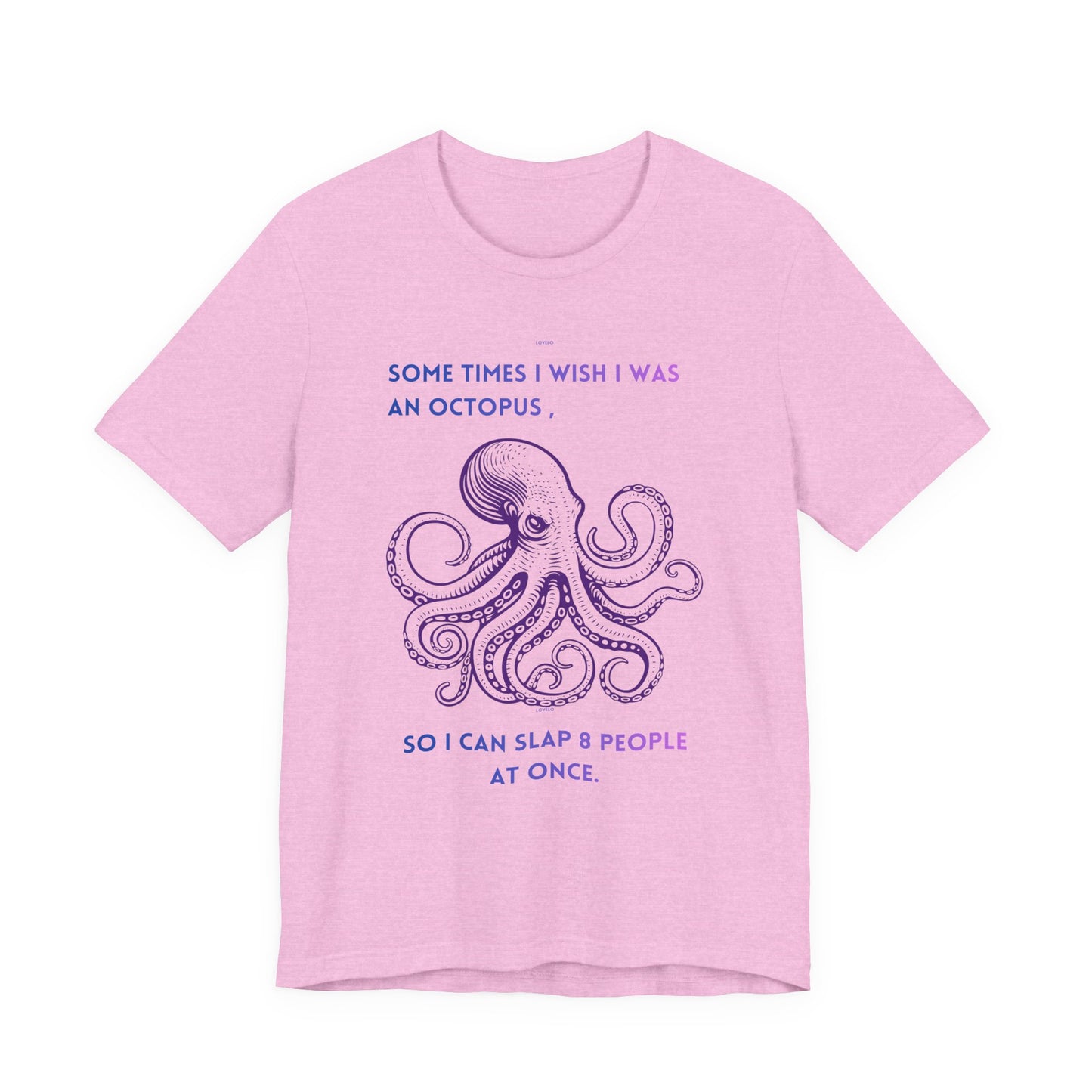Octopus Slap Tee — "Sometimes I Wish I Was an Octopus" Graphic T-Shirt