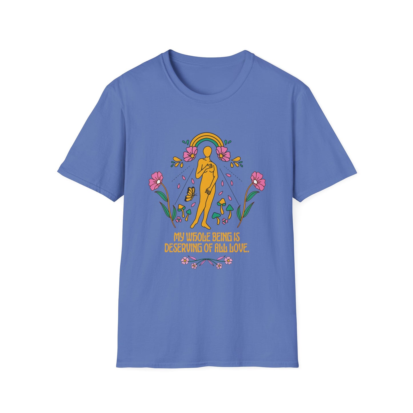 My whole being deserves love T-Shirt