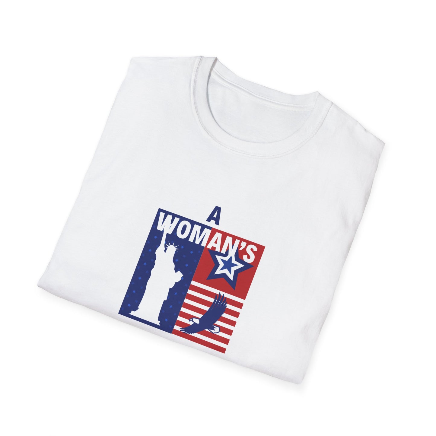 A woman's place is in the white house Unisex Softstyle T-Shirt